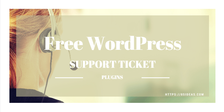 free wordpress support ticket plugins